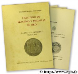 Catálogo de monedas y medallas de oro del Gabinete numismatico municipal PAULA PEREZ SINDREU F. de