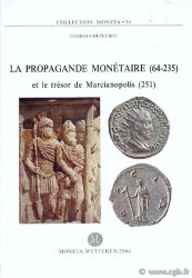 La propagande monétaire (64-235) et le trésor de Marcianopolis (251) - MONETA 39 DEPEYROT Georges