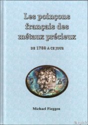 Les Poinçons Français des Métaux Précieux de 1789 à Ce Jour FIEGGEN Michael