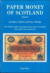 Paper Money of Scotland volume I CALLAWAY Jonathan, MURPHY Dave