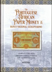 Portuguese African Paper Money of the Banco Nacional Ultramarino POPE Laurence, CAMPOS E MATOS Parcidio, PATTISON Andrew