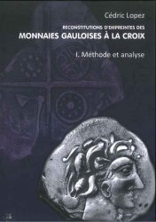 Reconstitution d empreintes des monnaies gauloises à la croix - I. Méthode et analyse LOPEZ Cédric