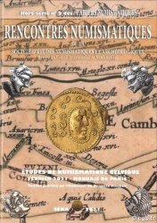 Rencontres Numismatiques - Études de Numismatique Celtique - Hors-série n°2 des Cahiers Numismatiques Collectif