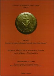 Sylloge Nummorum Graecorum Italia - Museo Archeologico Nazionale ‘Gaio Cilnio Mecenate’ di Arezzo - Hispania, Gallia, Italia preromana, Grecia, Asia Minore e Nord Africa CATALLI Fiorenzo, CONTI Stefano Stefano