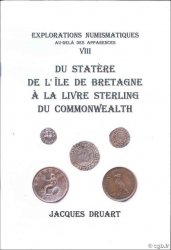 Du statère de l île de Bretagne à la Livre Sterling du Commonwealth - Explorations Numismatiques - Au-delà des apparences DRUART Jacques