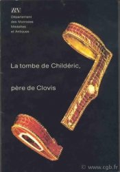 La tombe de Childéric, père de Clovis DUMAS Françoise