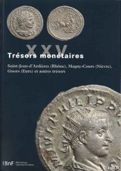 Trésors monétaires XXV - Saint-Jean-d’Ardières (Rhône), Magny-Cours (Nièvre), Gisors (Eure) et autres trésors AMANDRY Michel, GIARD Jean-Baptiste (sous la direction)