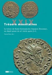 Trésors monétaires XXIX  : Le trésor de Saint-Germain-lès-Arpajon (Essonne), un dépôt géant du IIIe siècle après J.-C. DROST Vincent