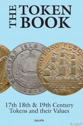 The Token Book - 17th, 18th & 19th century British tokens and their values WITHERS Paul et Bente