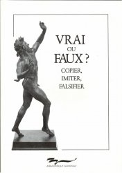 Vrai ou Faux ? Copier, Imiter, Falsifier  LE ROY LADURIE Emmanuel