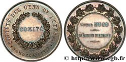 ACADÉMIES ET SOCIÉTÉS SAVANTES Médaille de Comité, Société des gens de lettres, Victor Hugo, Président honoraire SUP