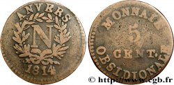 5 cent. Anvers à l’N, frappe de l’arsenal de la marine 1814 Anvers F.115C/1 B12 