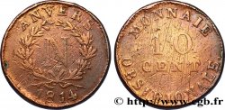 10 cent. Anvers à l’N, frappe de l’atelier de Wolschot 1814 Anvers F.130A/3