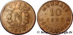 10 cent. Anvers à l’N, frappe de l’atelier de Wolschot 1814 Anvers F.130A/4 BC20 