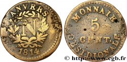 5 cent. Anvers à l’N, frappe de l’arsenal de la marine 1814 Anvers F.115C/1