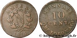 10 cent. Anvers à l’N, frappe de l’atelier de Wolschot 1814 Anvers F.130A/4