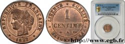 1 centime Cérès 1872 Paris F.104/1 SPL64 PCGS