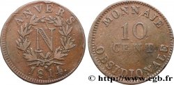 10 cent. Anvers à l’N, frappe de l’atelier de Wolschot 1814 Anvers F.130A/4