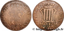 ESPAGNE - CATALOGNE 6 Quartos frappe au nom de Ferdinand VII 1810 Catalogne
