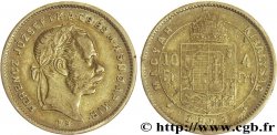 HONGRIE 10 Francs or ou 4 Forint François-Joseph Ier empereur d’Autriche et roi de Hongrie / Écu couronné surmonté de la couronne de saint André 1871 Kremnitz TTB+ 