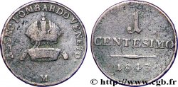 ITALY - LOMBARDY-VENETIA 1 Centesimo Royaume de Lombardie-Vénitie sous domination autrichienne 1843 Milan - M VG 