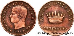 ITALIE - ROYAUME D&nbsp;ITALIE - NAPOLÉON Ier 1 Centesimo 1813 Milan