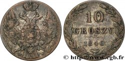 POLOGNE 10 Groszy administration russe 1840 Varsovie TB+ 
