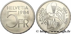 SWITZERLAND 5 Francs Proof 100e anniversaire de la naissance d’Auguste Piccard, physicien et aéronaute 1984 Berne - B