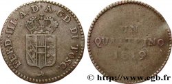 ITALY - GRAND DUCHY OF TUSCANY - FERDINAND III OF LORRAINE 1 Quattrino 1819 