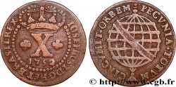 BRÉSIL - JOSEPH Ier 10 Réis  1752 Lisbonne TB 