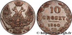 POLONIA 10 Groszy administration russe 1840 Varsovie