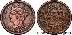 UNITED STATES OF AMERICA 1 Cent Liberté “Braided Hair” 1845 Philadelphie