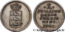 DANISH WEST INDIES (VIRGIN ISLANDS) X (10) Skilling 1840 