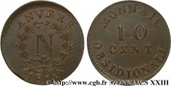10 cent. Anvers à l’N, frappe de l’atelier de Wolschot 1814 Anvers F.130A/3 AU 