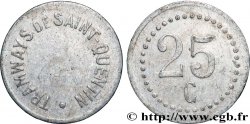 TRAMWAYS DE SAINT-QUENTIN 25 Centimes Ramsways de Saint-Quentin Saint-Quentin